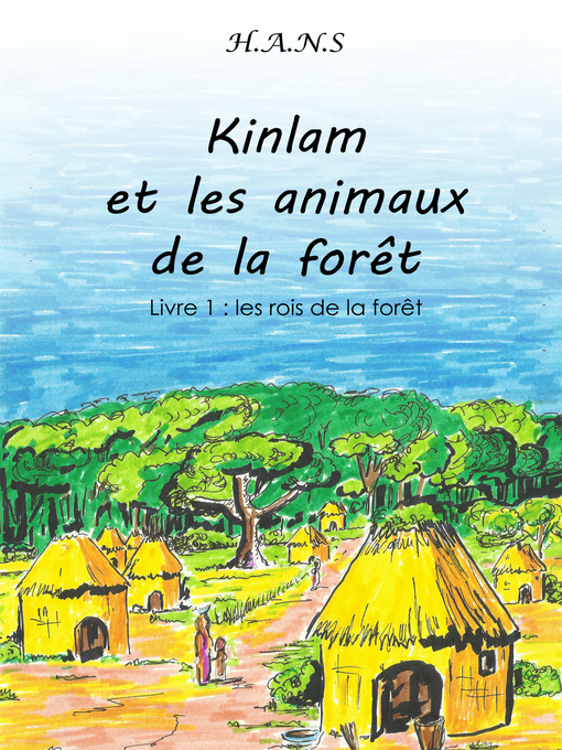 Title details for Kinlam et les animaux de la forêt by H.A.N.S - Available